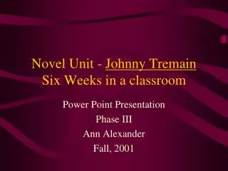 Novel Unit - Johnny Tremain Six Weeks in a classroom