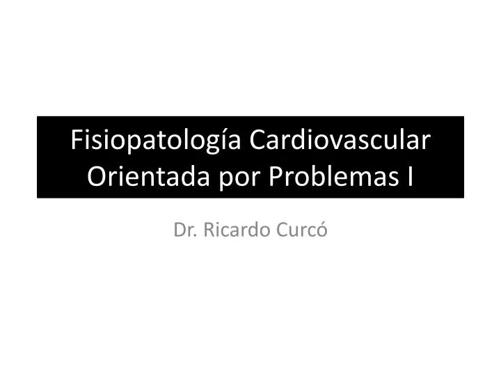 fisiopatolog a cardiovascular orientada por problemas i