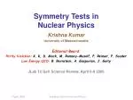Symmetry Tests in Nuclear Physics