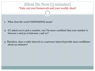 Silent Do Now (5 minutes) *Take out your homework and your weekly sheet!