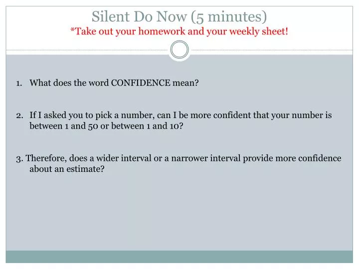 silent do now 5 minutes take out your homework and your weekly sheet