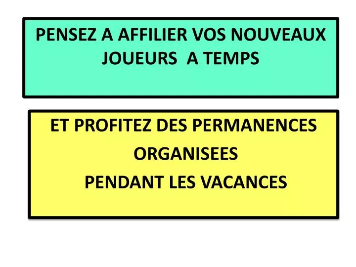 pensez a affilier vos nouveaux joueurs a temps