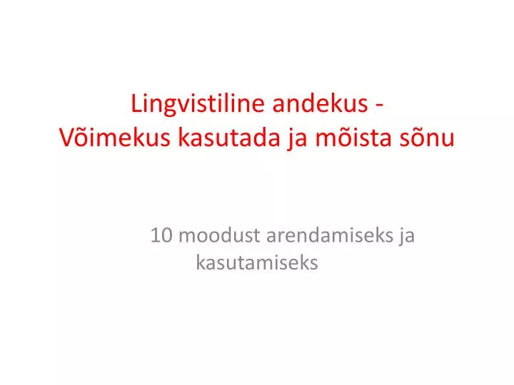 lingvistiline andekus v imekus kasutada ja m ista s nu