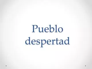 pueblo despertad