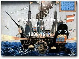 Challenges in East Asia 1800-1914