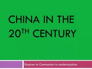 China in the 20 th Century