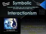 Symbolic Interactionism - slide 1