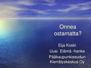 onnea ostamatta