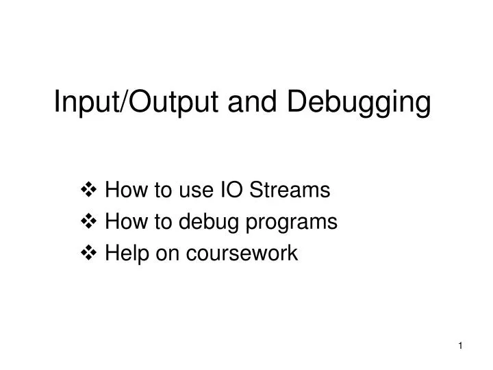 input output and debugging