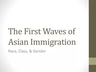 The First Waves of Asian Immigration