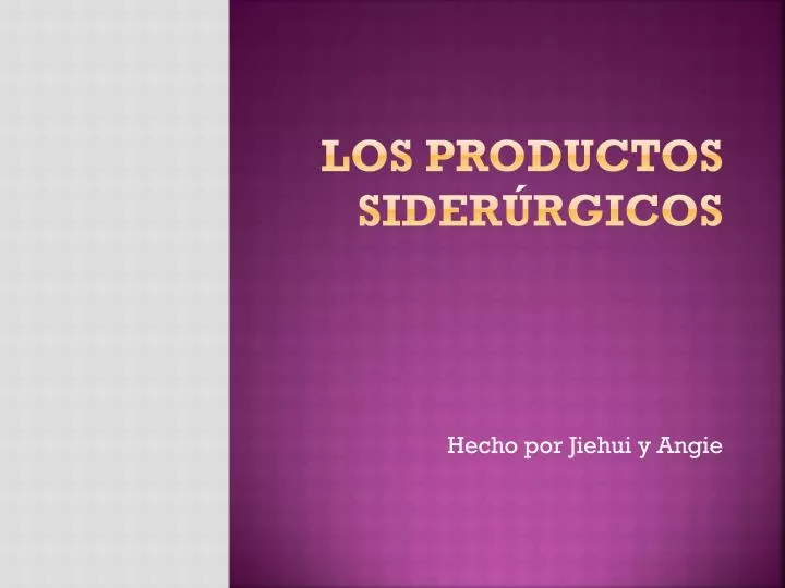 los productos sider rgicos