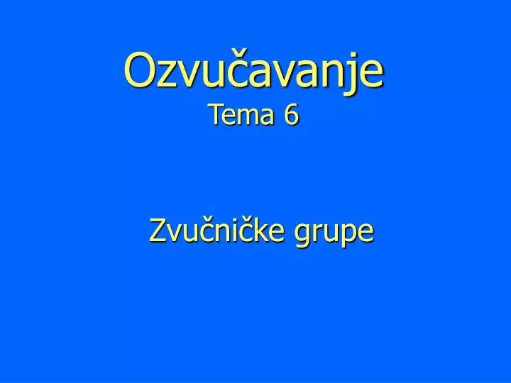 ozvu avanje tema 6