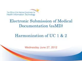 Electronic Submission of Medical Documentation (esMD) Harmonization of UC 1 &amp; 2