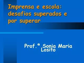 imprensa e escola desafios superados e por superar