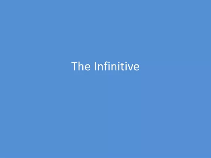 the infinitive
