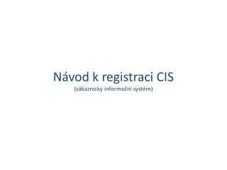 n vod k registraci cis z kaznick informa n syst m