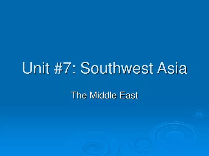 unit 7 southwest asia
