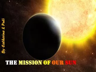The mission of our sun