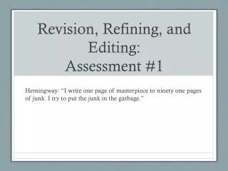 Revision, Refining, and Editing : Assessment #1