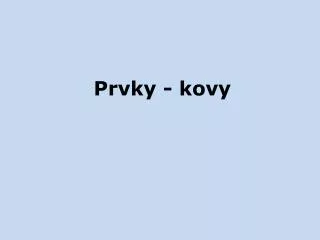 prvky kovy