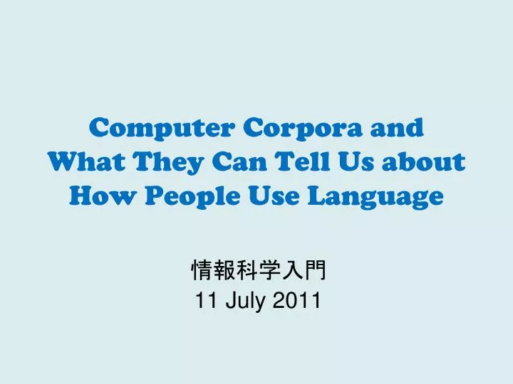 computer corpora and what they can tell us about how people use language