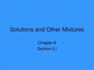 Solutions and Other Mixtures
