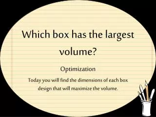Which box has the largest volume?