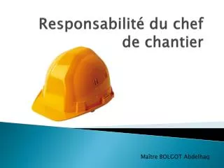 responsabilit du chef de chantier