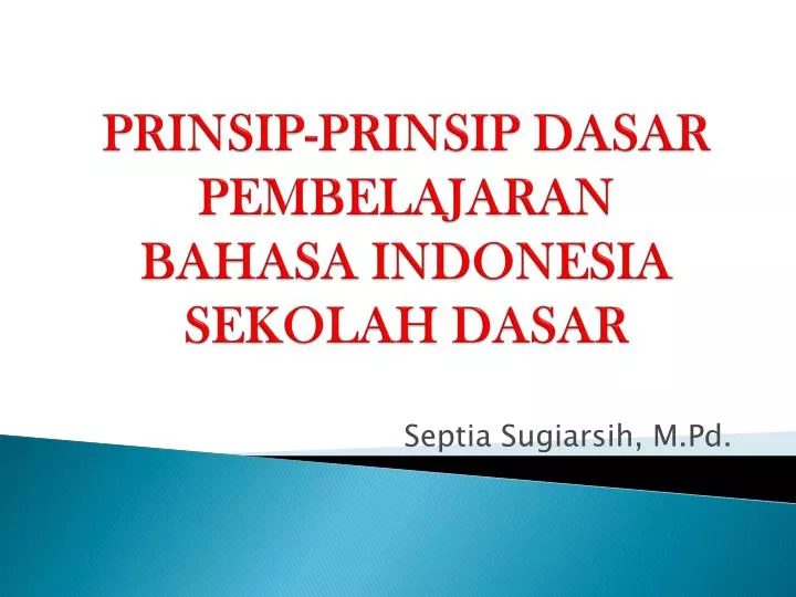 prinsip prinsip dasar pembelajaran bahasa indonesia sekolah dasar