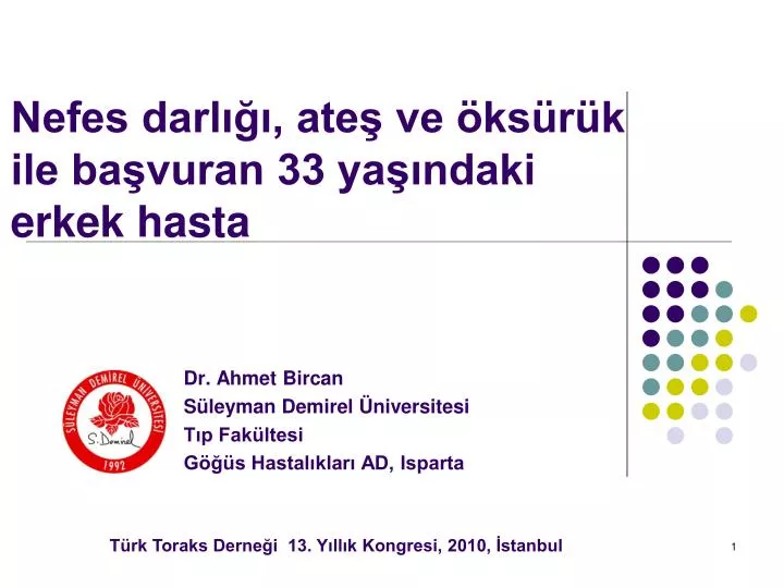 nefes darl ate ve ks r k ile ba vuran 33 ya ndaki erkek hasta