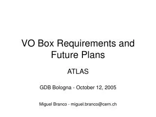 VO Box Requirements and Future Plans