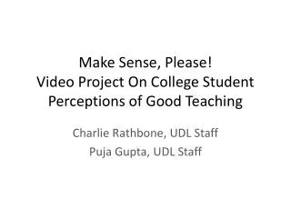 Make Sense, Please! Video Project On College Student Perceptions of Good Teaching