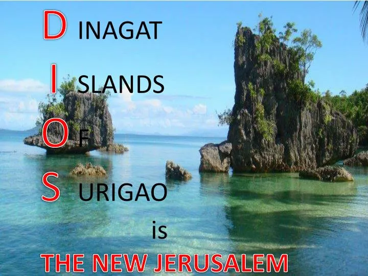 d inagat i slands o f s urigao is the new jerusalem