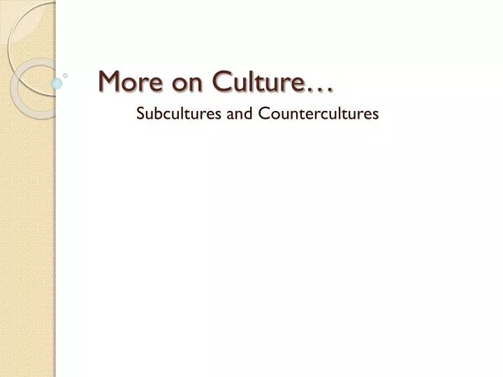 more on culture