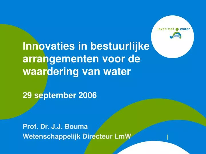 innovaties in bestuurlijke arrangementen voor de waardering van water 29 september 2006