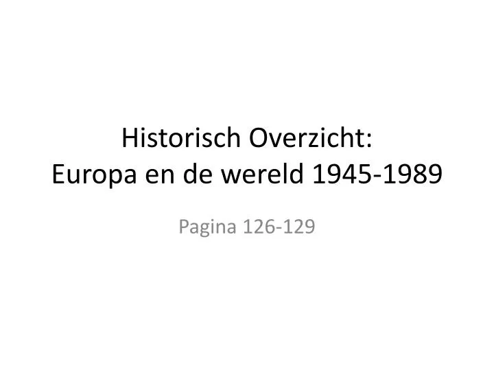 historisch overzicht europa en de wereld 1945 1989