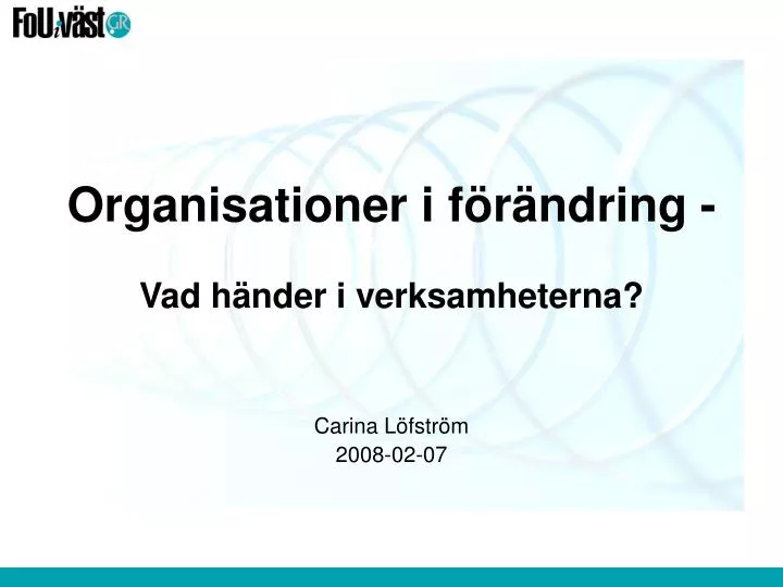 organisationer i f r ndring vad h nder i verksamheterna