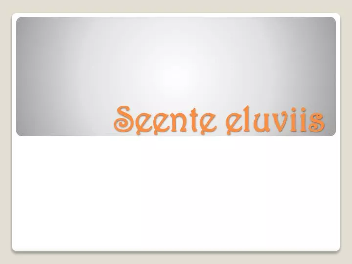 seente eluviis