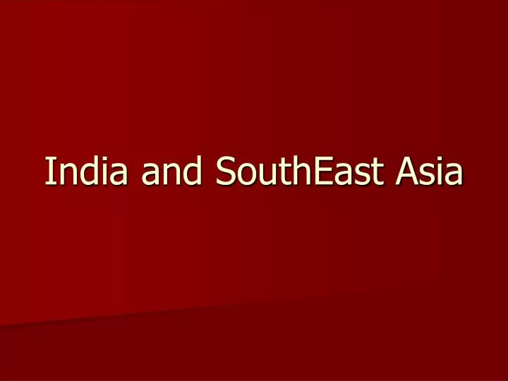 india and southeast asia