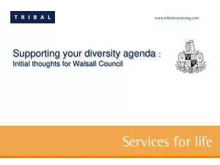 Supporting your diversity agenda : Initial thoughts for Walsall Council