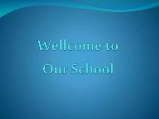 Wellcome to Our School