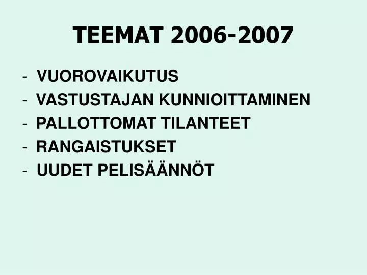 teemat 2006 2007