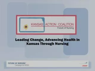 Leading Change, Advancing Health in Kansas Through Nursing