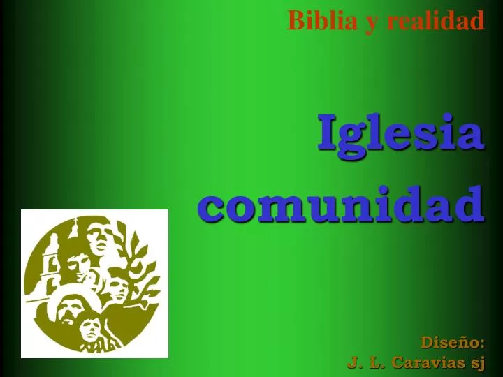 biblia y realidad iglesia comunidad dise o j l caravias sj