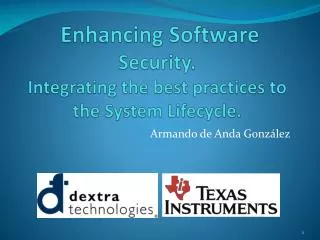 Enhancing Software Security. Integrating the best practices to the System Lifecycle.