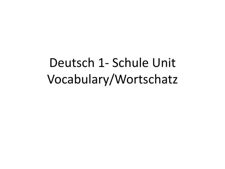 deutsch 1 schule unit vocabulary wortschatz