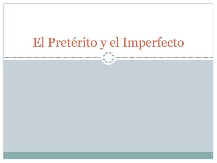 el pret rito y el imperfecto