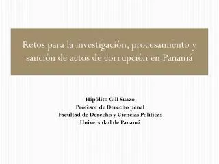 retos para la investigaci n procesamiento y sanci n de actos de corrupci n en panam