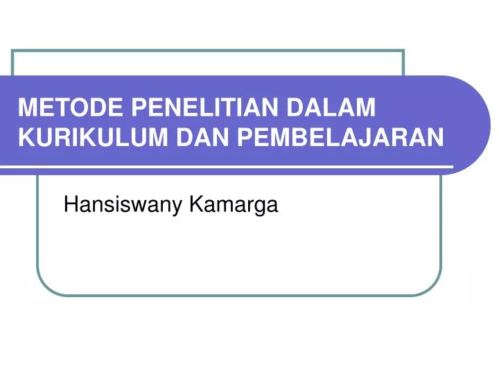 metode penelitian dalam kurikulum dan pembelajaran