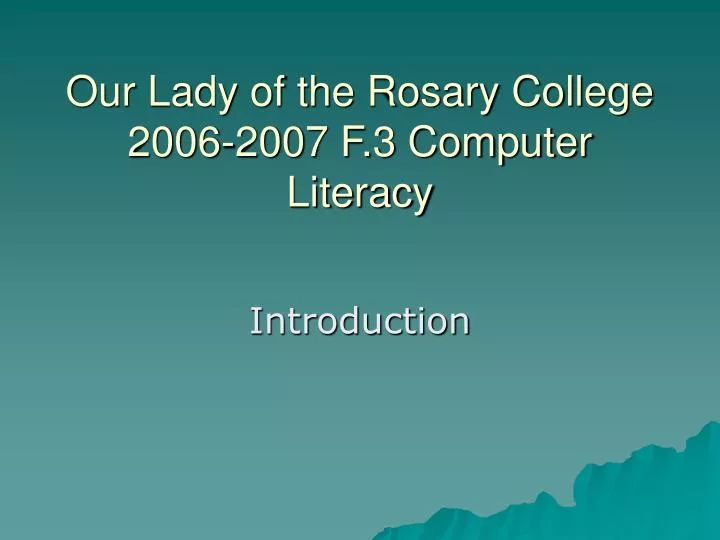 our lady of the rosary college 2006 2007 f 3 computer literacy